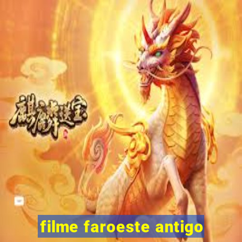 filme faroeste antigo